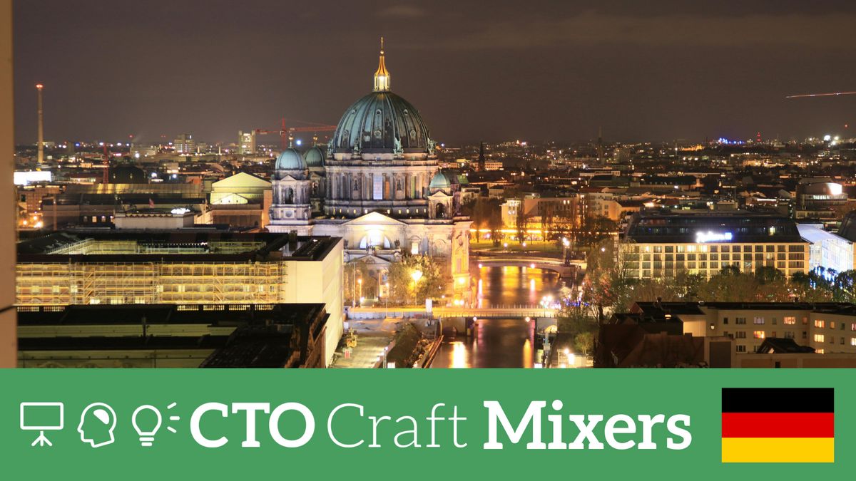 CTO Craft Mixers: Berlin May 2026