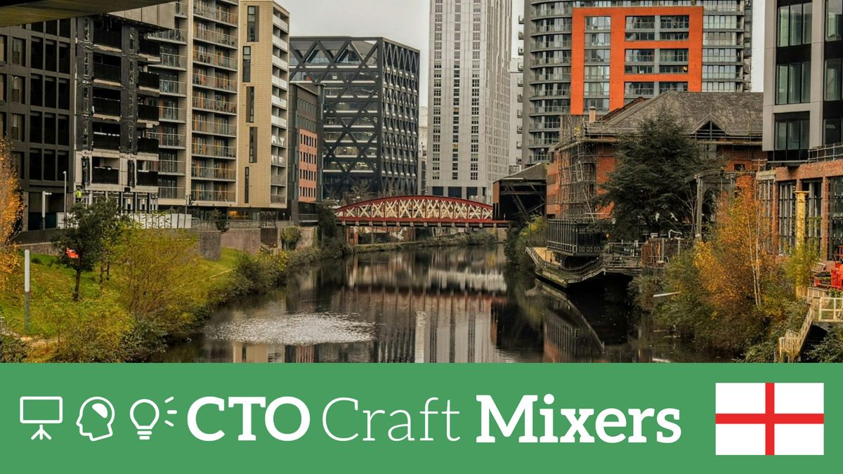 CTO Craft Mixers: Manchester May 2026