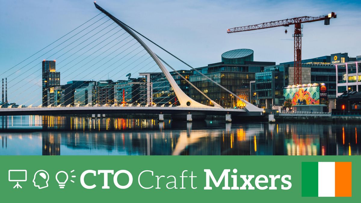 CTO Craft Mixers: Dublin August 2026