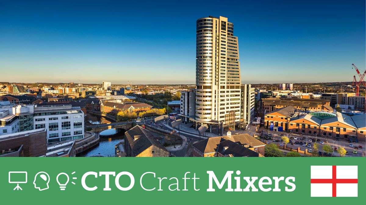 CTO Craft Mixers: Leeds May 2026